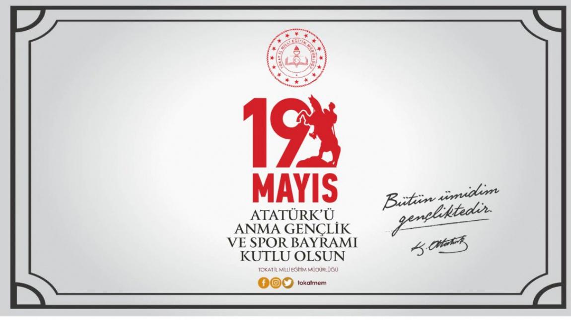 19 Mayıs Atatürk'ü Anma,Gençlik ve Spor Bayramı Kutlu Olsun